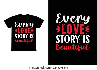Every Love Story Is Beautiful T-shirt design Template