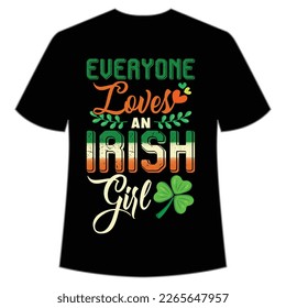 every loves Irish girl St Patrick's Day Shirt Print Template, Lucky Charms, Irish, everyone has a little luck Typography Design