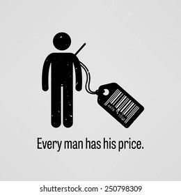 Every Man Has Price