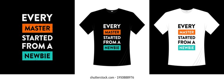 every master started from a newbie typography t shirt design