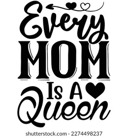Every Mom Is A Queen 