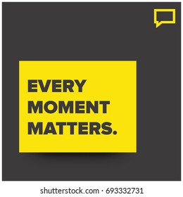 Every Moment Matters Motivational Quote Vector Poster Design