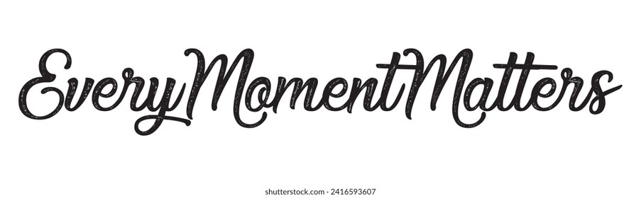 every moment matters text on white background.