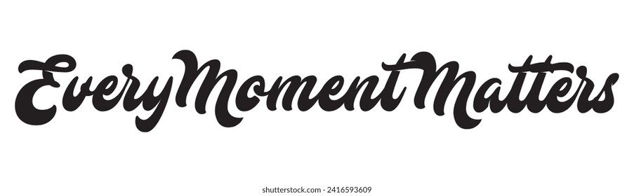 every moment matters text on white background.