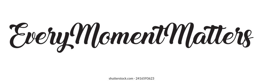every moment matters text on white background.