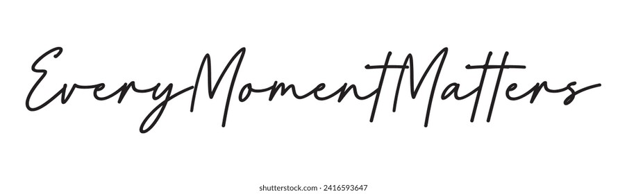 every moment matters text on white background.