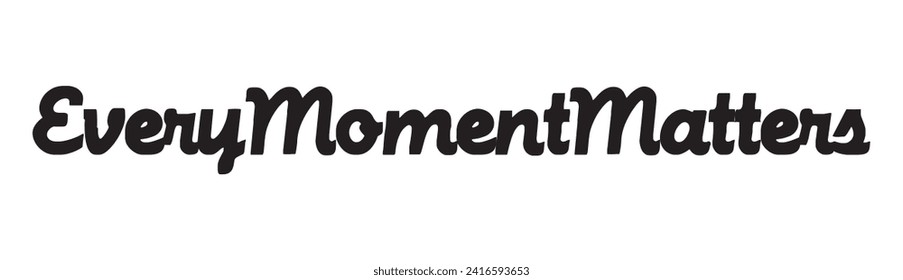 every moment matters text on white background.