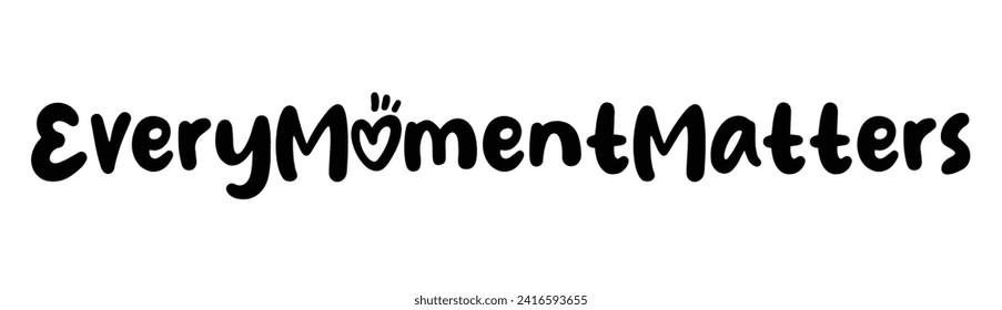 every moment matters text on white background.