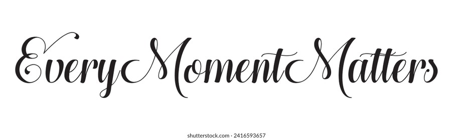 every moment matters text on white background.
