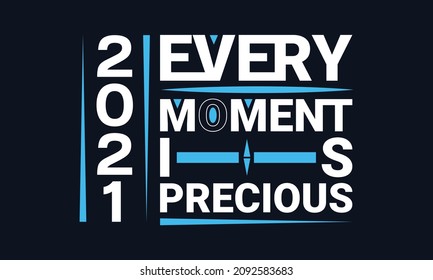 Every moment is precious modern geometric tpography inspirational t-shirt design