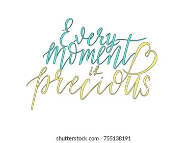 Every moment is precious poster