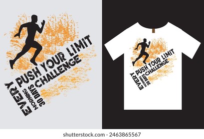 Every Morning Push Your Limit 30Days Challenge , Father's Day T-Shirt Design Vector File , Typography T-Shirt Design , Gym T-Shirt Design  