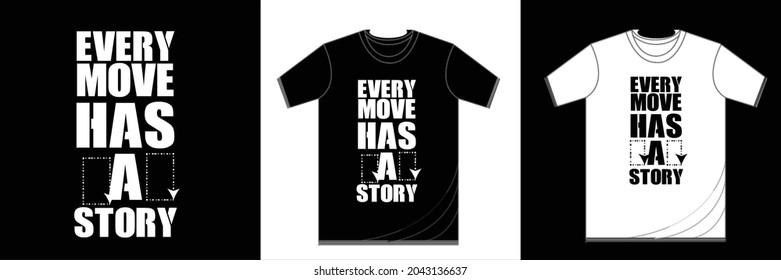 every move has a story. typography t-shirt design