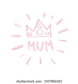 Every mum is a queen, doodle with word mum and crown symbol and rays. On yellow background