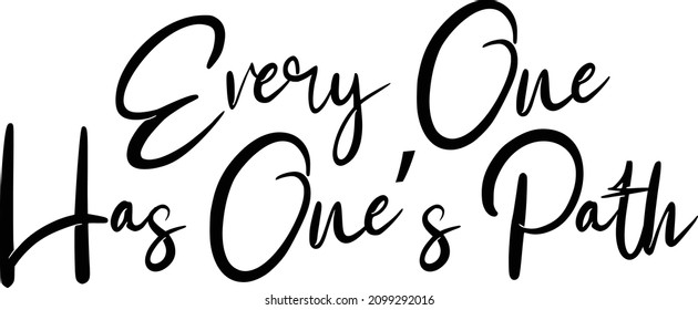 Every One Has One’s Path Cursive Alphabetical Text