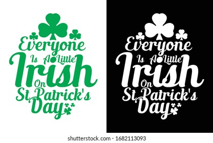 Every One Is A Little Irish On St Patricks Day Printable Vector Illustration