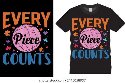 Every piece counts. world autism day t shirt design ready for holiday poster, vector, bunny, background. world autism day happy easter, happy world autism, mom, dad, vector, vintage. svg