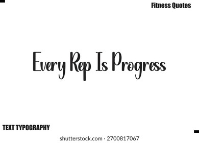Every Rep Is Progress Yourself Further text Typography Fitness Quote
