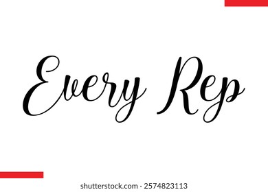 Every rep Stylish Cursive Text Lettering Fitness Saying