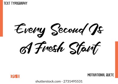 Jede Sekunde ist ein Neuanfang - Confidence Boosting Quote im eleganten Typografie-Schriftstil