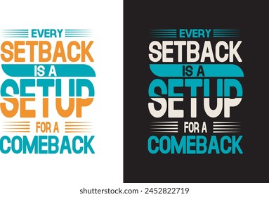 Every Setback is a set up for comeback