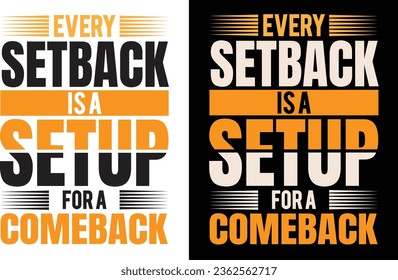 Every setback is a setup for a comeback