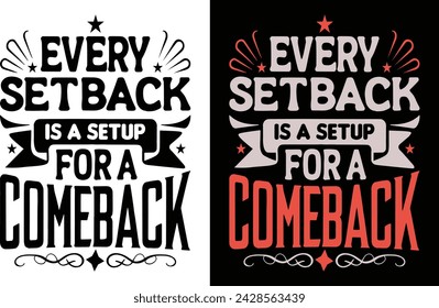 Every Setback Is a Setup For a Comeback T-Shirt Design 