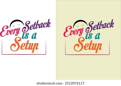 Every Setback is a setup T-Shirt Design
