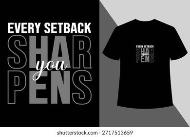 Every Setback Shar Pens You Modernes Typografie-T-Shirt-Design mit sauberem, kräftigem Schriftzug und einem minimalistischen Stil. Perfekt für trendige Mode, Streetwear und druckfertige Bekleidung.