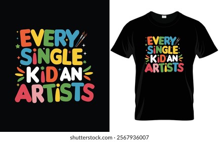 Every single kid an artist | World Art Day t-shirt tee teacher
