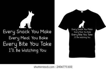 Every Snack You Make Every Meal You Bake Every Bite You Take I’ll Be Watching You T-Shirt