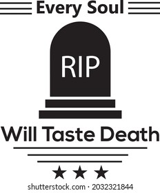 Every Soul Will Taste Death, Abstract vector illustration, religious symbol, icon, logo, t-shirt design, graphic print, design element .