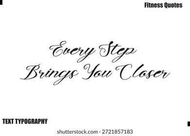 Cada paso te acerca Texto cursivo Motivación Fitness Cita diciendo