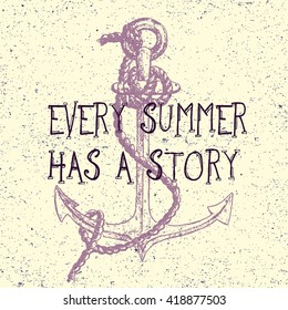 Every summer has a story lettering. Hand drawn illustration of nautical anchor. Vector design element of ship in line art style with engraved elements. Tattoo sketch isolated on vintage background.