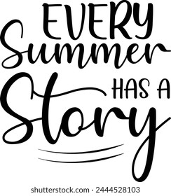 Every Summer Has A Story T shirt Design