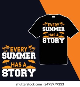 
Every Summer Has A Story. T-shirt Design. Vector Illustration.