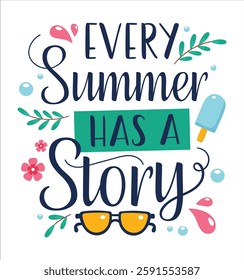 Every summer has a story typography t-shirt design