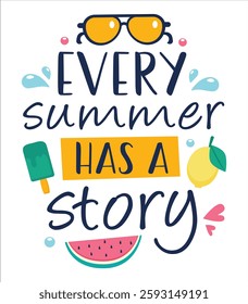 Every summer has a story typography t-shirt design