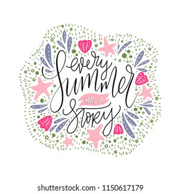 Every summer has a stoty. Handdrawn vector summer lettering card with starfishes and sea shells.