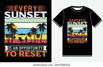 Every Sunset Is An Opportunity To Reset, Paradise T-shirt Designs, illustration vector, Sunset Print T-shirts, Hot Summer, Summer T-shirt Design Template, Sun, Vintage Tshirt Design Print Vector