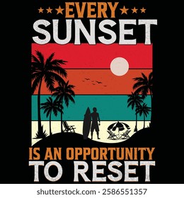 Every Sunset is an opportunity to reset T shirt design