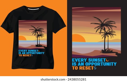 Every sunset is an opportunity to reset. T-shirt design.