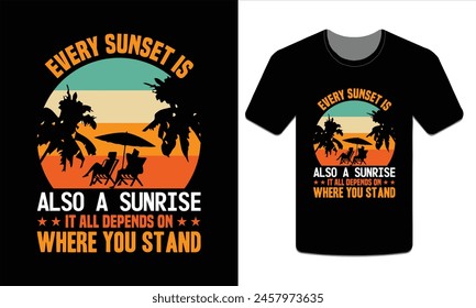 Every sunset is also a Sunrise it all depends on where you stand , Summer t-shirt Vector Art illustration