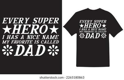 CADA HÉROE SUPER TENGO UN NOMBRE AGRADABLE QUE MI FAVORITO SE LLAMA DAD T-Shirt Design Archivos vectoriales.