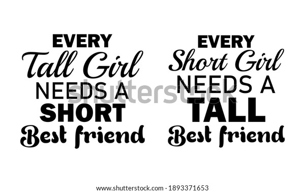 Every Tall Girl Needs Short Short Stock Vector Royalty Free 1893371653