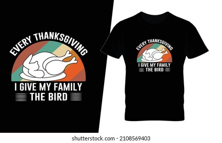 Every thanksgiving i give my family t shirt design vector. This design you can be used in bags, posters, sticker, mugs and also different print items.