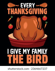 Every thanksgiving i give my family the bird