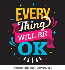 EVERY THING WILL BE OK t-shirt design, vector file