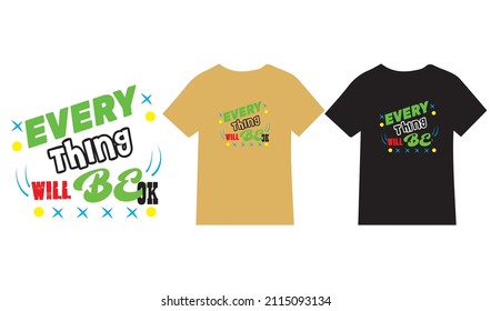 Every Thing Will Be Ok Tshirt  Design Template Vector File