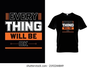 Every Thing Will Be Ok Motivational Quotes Typography Design 
